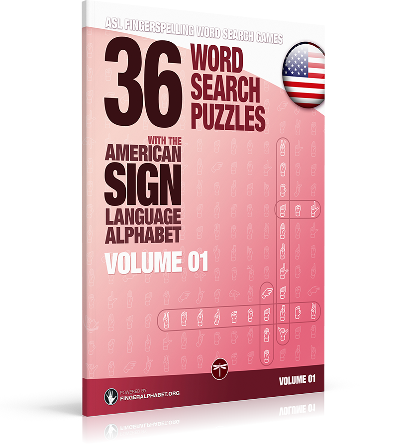 ASL Fingerspelling Games – 36 Word Search Puzzles with the American Sign Language Alphabet: Volume 01 (Fingerspelling Word Search Games for Adults)